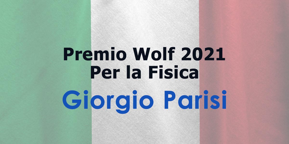 Al momento stai visualizzando Giorgio Parisi, è un italiano il Premio Wolf 2021 per la fisica